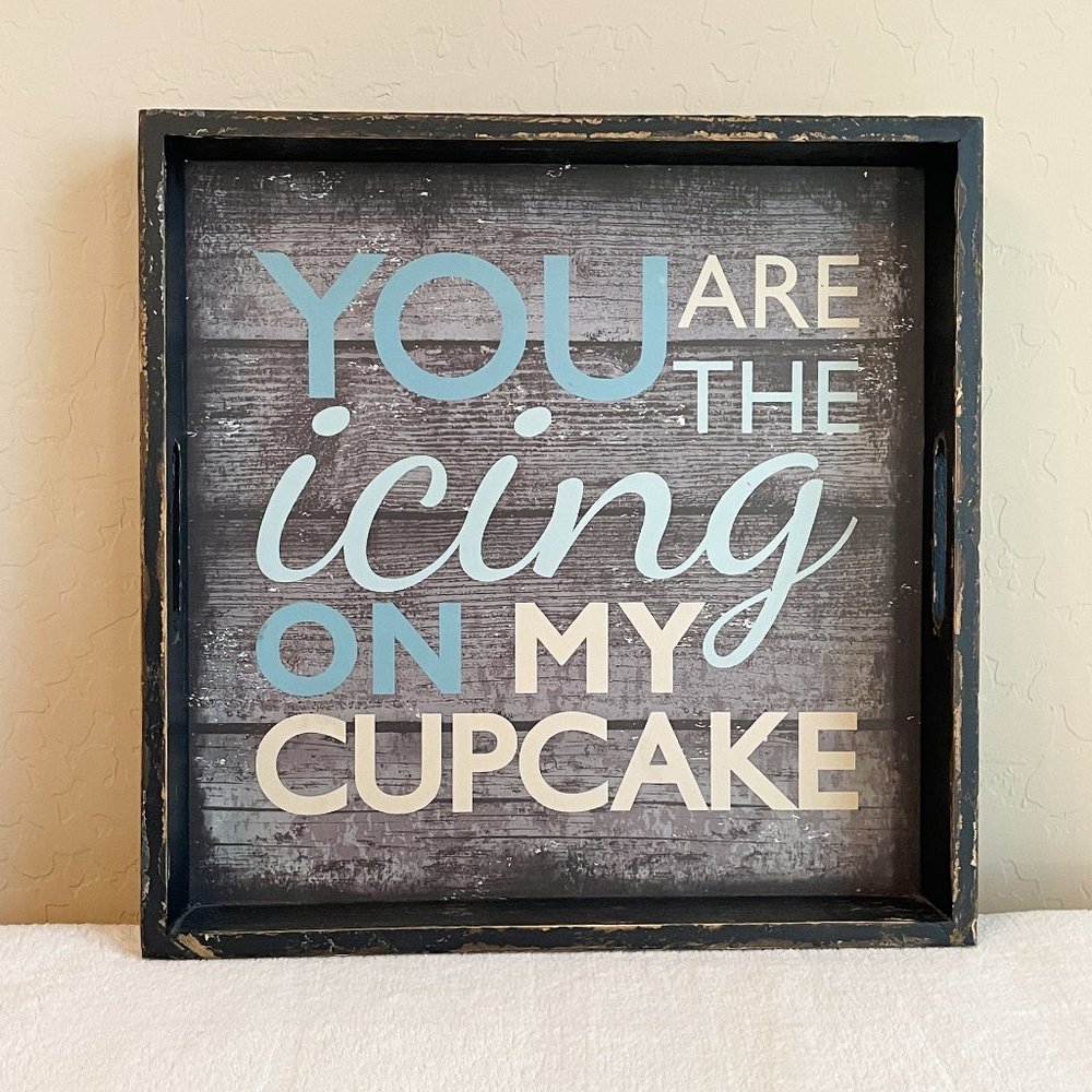 Tray You Are The Icing On My Cupcake Blue Gray Black Decorative Vintage Style